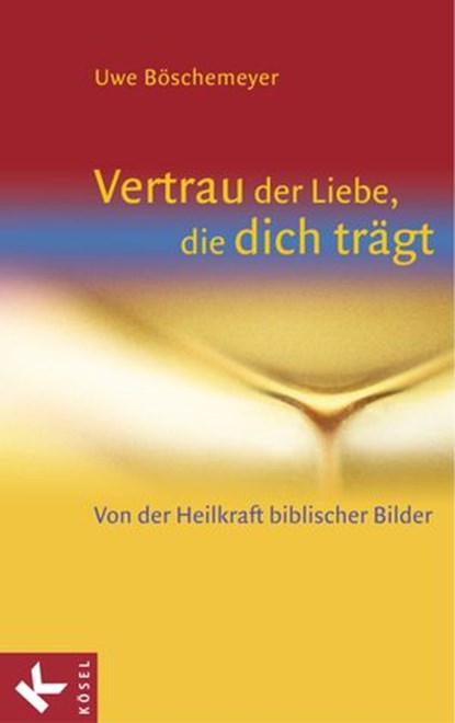 Vertrau der Liebe, die dich trägt, Uwe Böschemeyer - Ebook - 9783641033286