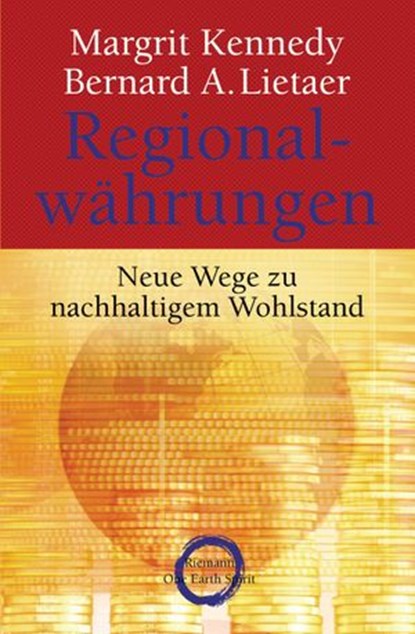 Regionalwährungen, Margrit Kennedy ; Bernard A. Lietaer - Ebook - 9783641033682