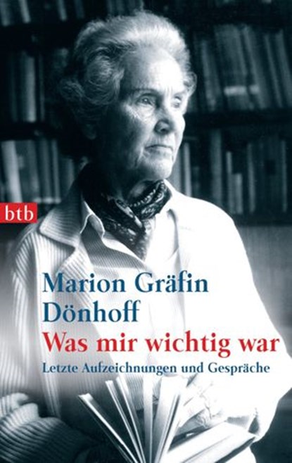 Was mir wichtig war, Marion Gräfin Dönhoff - Ebook - 9783641035068