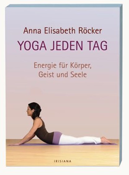 Yoga jeden Tag, Anna Elisabeth Röcker - Ebook - 9783641036522