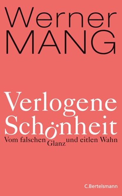 Verlogene Schönheit, Werner Mang - Ebook - 9783641036904