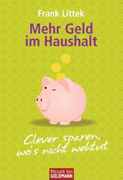 Mehr Geld im Haushalt, Frank Littek - Ebook - 9783641037321