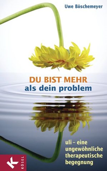 Du bist mehr als dein Problem, Uwe Böschemeyer - Ebook - 9783641038892