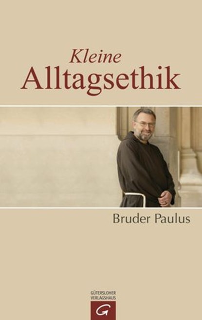 Kleine Alltagsethik, Bruder Paulus Terwitte - Ebook - 9783641042349