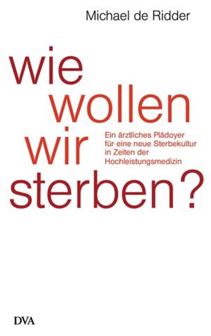 Wie wollen wir sterben?, Michael de Ridder - Ebook - 9783641043797