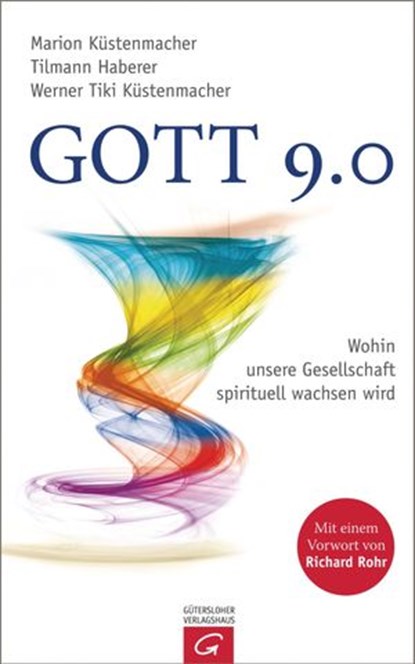 Gott 9.0, Marion Küstenmacher ; Tilmann Haberer ; Werner Tiki Küstenmacher - Ebook - 9783641050764