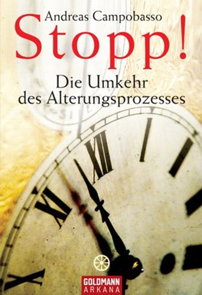 Stopp! Die Umkehr des Alterungsprozesses, Andreas Campobasso - Ebook - 9783641051495