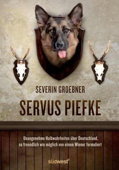 Servus, Piefke, Severin Groebner - Ebook - 9783641053437