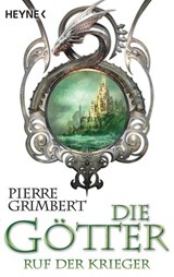Die Götter - Ruf der Krieger - Pierre Grimbert - 9783641054847