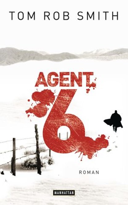 Agent 6, Tom Rob Smith - Ebook - 9783641056537