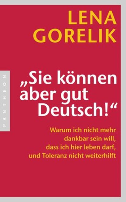 "Sie können aber gut Deutsch!", Lena Gorelik - Ebook - 9783641056759