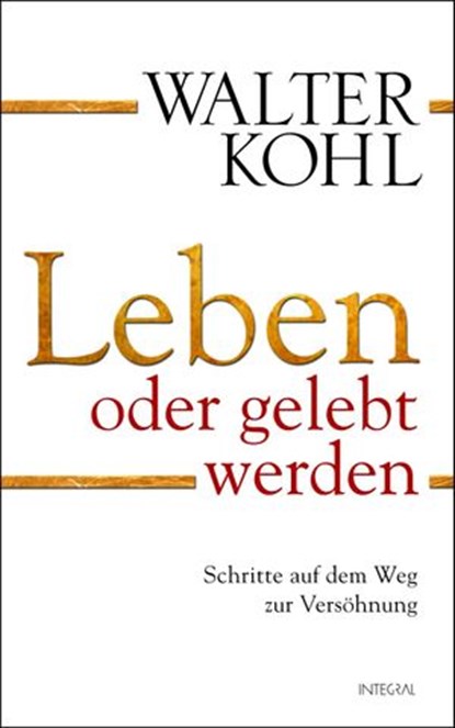 Leben oder gelebt werden, Walter Kohl - Ebook - 9783641060749