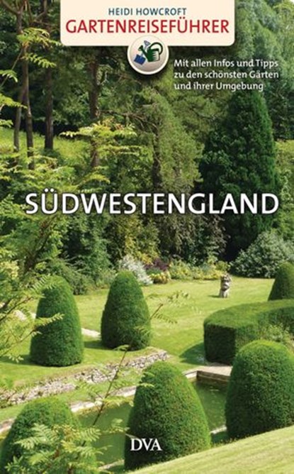 Gartenreiseführer Südwestengland, Heidi Howcroft - Ebook - 9783641061845