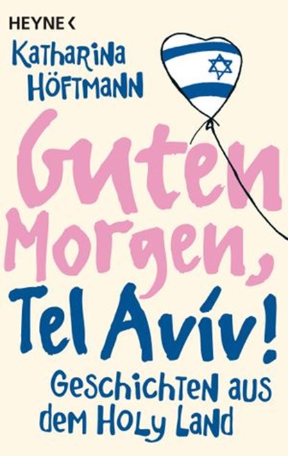 Guten Morgen, Tel Aviv!, Katharina Höftmann Ciobotaru - Ebook - 9783641065218