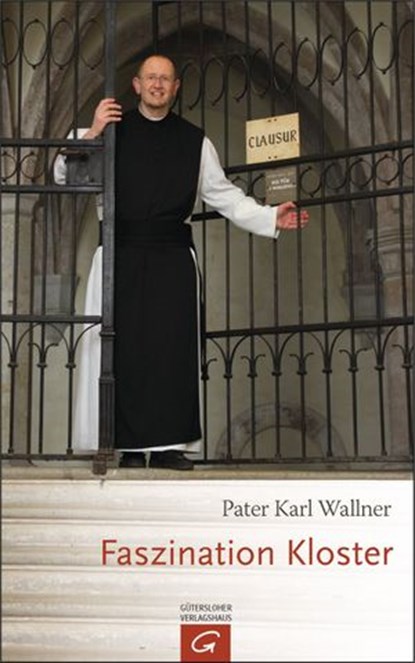 Faszination Kloster, Karl Josef Wallner - Ebook - 9783641065522