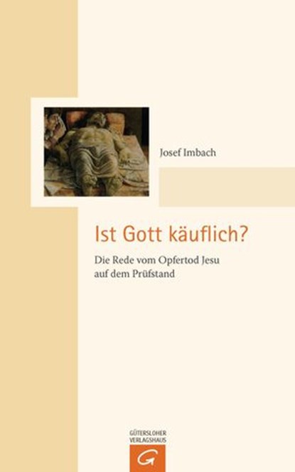 Ist Gott käuflich?, Josef Imbach - Ebook - 9783641065942