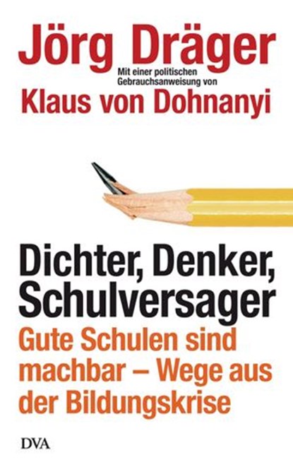 Dichter, Denker, Schulversager, Jörg Dräger ; Klaus von Dohnanyi - Ebook - 9783641071547