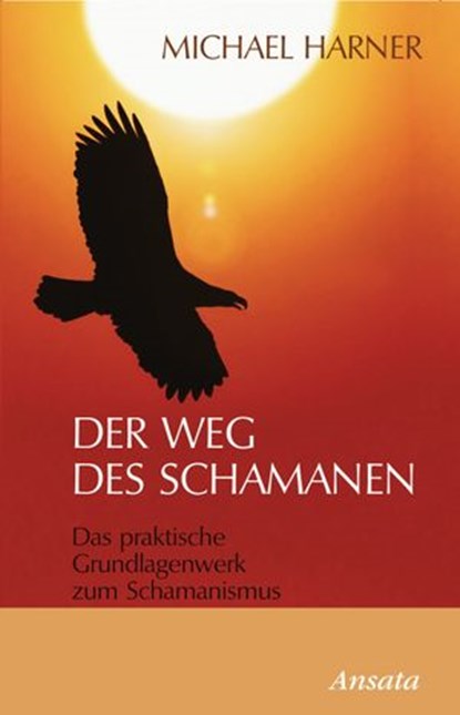 Der Weg des Schamanen, Michael Harner - Ebook - 9783641071936