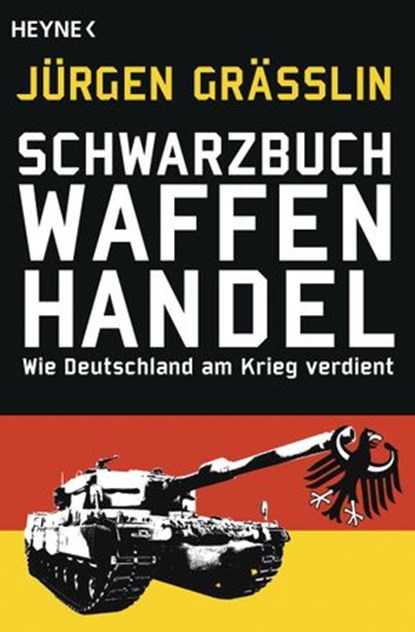 Schwarzbuch Waffenhandel, Jürgen Grässlin - Ebook - 9783641074210