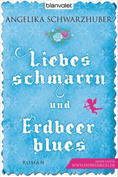 Liebesschmarrn und Erdbeerblues, Angelika Schwarzhuber - Ebook - 9783641075057