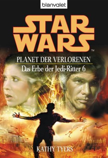 Star Wars. Das Erbe der Jedi-Ritter 6. Planet der Verlorenen, Kathy Tyers - Ebook - 9783641080709
