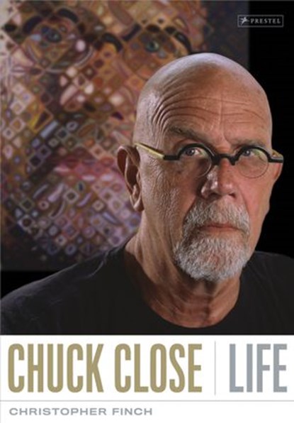 Chuck Close: Life, Christopher Finch ; Chuck Close - Ebook - 9783641083410