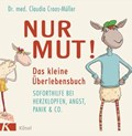 Nur Mut! Das kleine Überlebensbuch | Claudia Croos-Müller | 