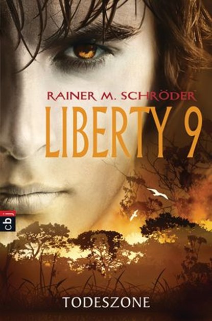 Liberty 9 - Todeszone, Rainer M. Schröder - Ebook - 9783641087500