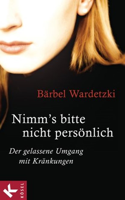 Nimm´s bitte nicht persönlich, Bärbel Wardetzki - Ebook - 9783641087944