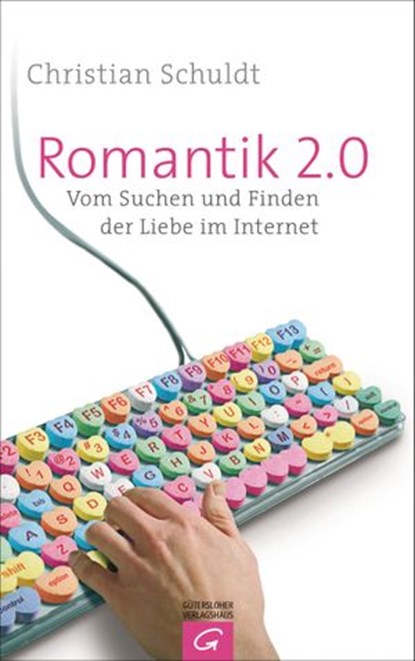 Romantik 2.0, Christian Schuldt - Ebook - 9783641088156