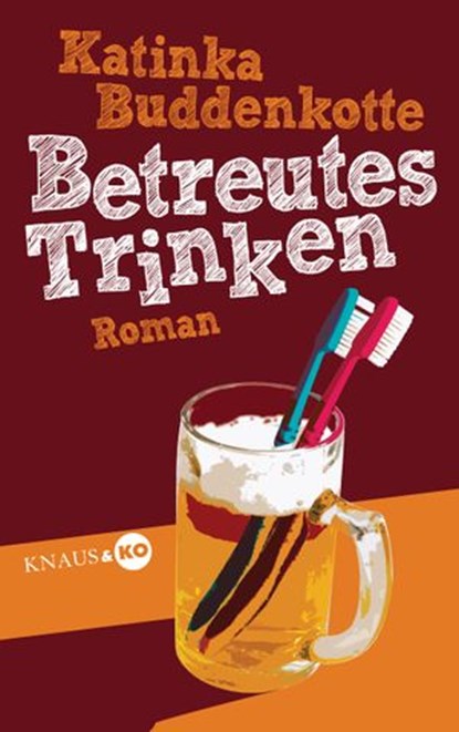 Betreutes Trinken, Katinka Buddenkotte - Ebook - 9783641088354