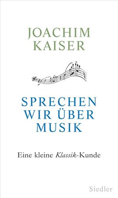 Sprechen wir über Musik, Joachim Kaiser - Ebook - 9783641090159