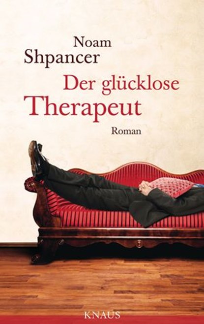 Der glücklose Therapeut, Noam Shpancer - Ebook - 9783641091569