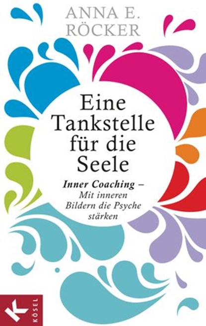 Eine Tankstelle für die Seele, Anna Elisabeth Röcker - Ebook - 9783641092504