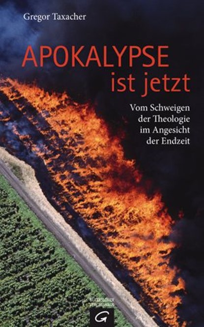 Apokalypse ist jetzt, Gregor Taxacher - Ebook - 9783641092641