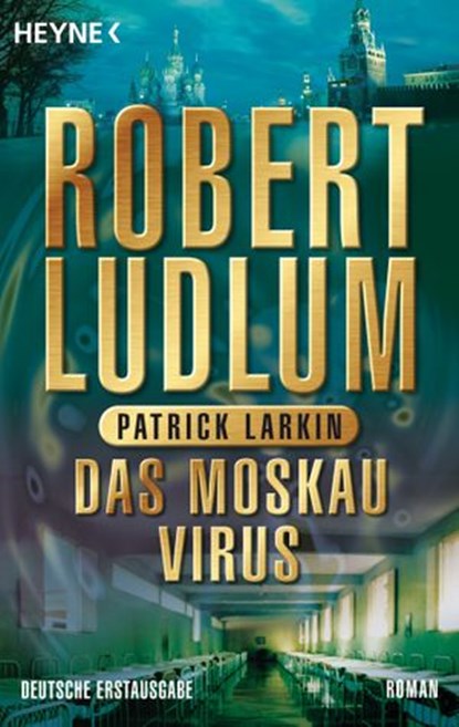 Das Moskau Virus, Robert Ludlum ; Patrick Larkin - Ebook - 9783641093785