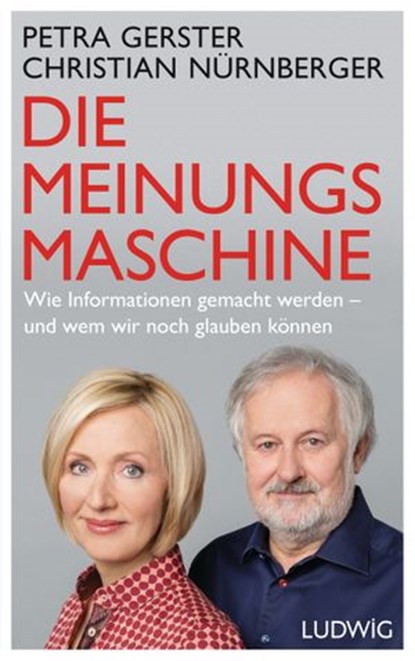 Die Meinungsmaschine, Petra Gerster ; Christian Nürnberger - Ebook - 9783641094300