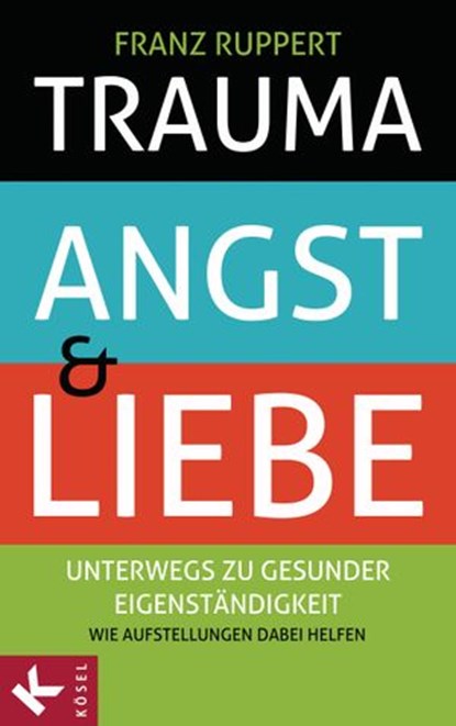 Trauma, Angst und Liebe, Franz Ruppert - Ebook - 9783641094508