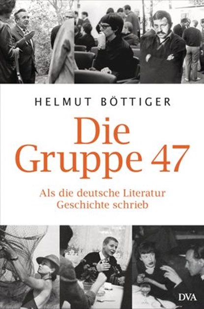 Die Gruppe 47, Helmut Böttiger - Ebook - 9783641094706