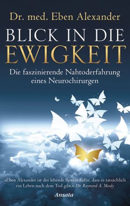 Blick in die Ewigkeit, Eben Alexander - Ebook - 9783641095918