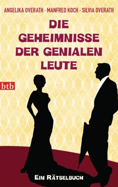 Die Geheimnisse der genialen Leute, Angelika Overath ; Manfred Koch ; Silvia Overath - Ebook - 9783641099787