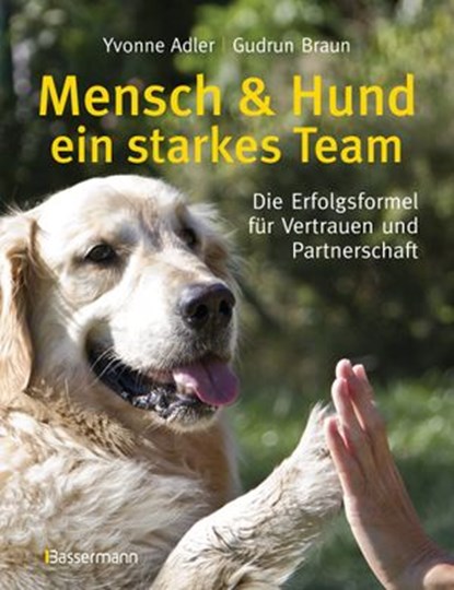 Mensch und Hund - ein starkes Team, Yvonne Adler ; Gudrun Braun - Ebook - 9783641100018