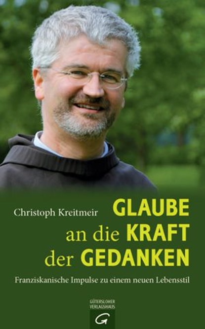 Glaube an die Kraft der Gedanken, Christoph Kreitmeir - Ebook - 9783641102609