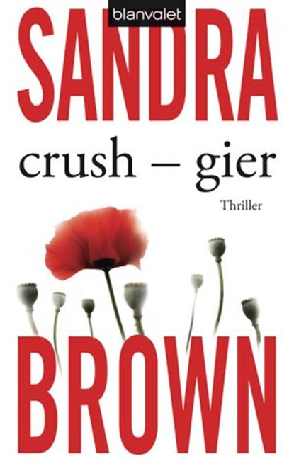 Crush - Gier, Sandra Brown - Ebook - 9783641103316