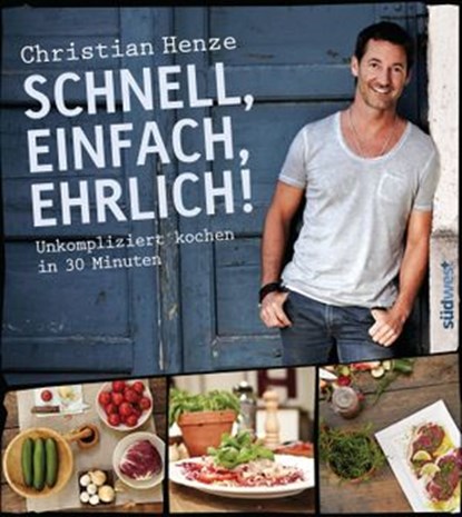 Schnell, einfach, ehrlich!, Christian Henze - Ebook - 9783641103873