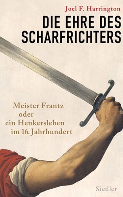 Die Ehre des Scharfrichters, Joel F. Harrington - Ebook - 9783641105006