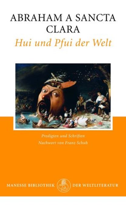 Hui und Pfui der Welt, Abraham a Sancta Clara ; Franz Schuh - Ebook - 9783641105389