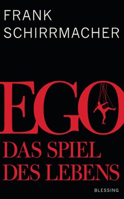 Ego, Frank Schirrmacher - Ebook - 9783641105846