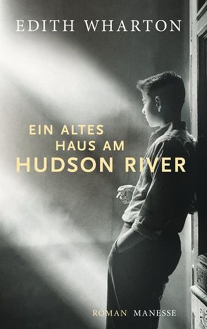 Ein altes Haus am Hudson River, Edith Wharton ; Rüdiger Görner - Ebook - 9783641106614