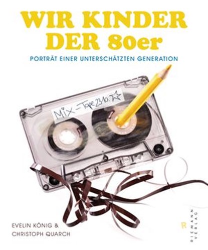 Wir Kinder der 80er, Christoph Quarch ; Evelin König - Ebook - 9783641106812